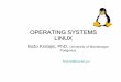 OPERATING SYSTEMS LINUX - os.ucg.ac.me · OPERATING SYSTEMS LINUX Božo Krstajić, ... $ cat /usr/share/dict/american-english | grep "aba" ... touch file1 There are several 