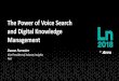 The Power of Voice Search and Digital Knowledge … · The Power of Voice Search and Digital Knowledge Management Duane Forrester Vice President of Industry Insights Yext
