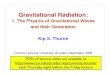 Gravitational Radiation - Universiteit Leiden · Kip S. Thorne Gravitational Radiation: 1. The Physics of Gravitational Waves and their Generation Lorentz Lectures, University of