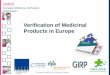Verification of Medicinal Products in Europe - GIRPgirp.eu/files/European-Medicines-Verification-Organisation.pdf · Verification of Medicinal Products in Europe European Medicines
