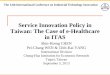 Service Innovation Policy in Taiwan: The Case of e ... · Health State Age iritual d cal Elderly Adult Working Class Student Others Elderly Healthcare ... Chang Gung Health and Culture