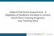 Federal Pell Grant Experiment - 2 Eligibility of Students ... · Federal Pell Grant Experiment - 2 Eligibility of Students Enrolled in Certain Short-Term Training Programs July Training