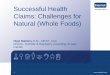 Successful health claims: challenges for naturald3hip0cp28w2tg.cloudfront.net/uploads/block_files/2014-11/nigel... · Successful Health Claims: Challenges for Natural (Whole Foods)