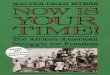 WALTER DEAN MYERS - Digital Library · WALTER DEAN MYERS NOW IS YOUR TIME! The African-American Struggle for Freedom. ... 2 Abd al-Rahman Ibrahima 11 3 The Plantation Society 28 4