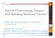 Keys to Overcoming Trauma and Building Resilient …cdd.unm.edu/ecln/FIT/pdfs/fit-annual-meeting-2018/keys-to... · •The experiences of trauma do not define future destiny 4 Cheryl