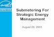 Submetering For Strategic Energy Management · approach to energy management ... Dominion Virginia power is ... • motor replacements – Complicated improvements