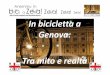 In bicicletta a Genova · Genova, città in salita: percorso per famiglie, per turisti, ... Non siamo talebani, siamo anche noi motorizzati per le esigenze indifferibili, ma in quanto