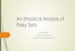 An Empirical Analysis of Flaky Tests - Virginia Techcourses.cs.vt.edu/cs6704/spring17/slides_by_students/flakyTests.pdf · An Empirical Analysis of Flaky Tests Presented By ... Conclusion: