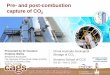 Pre- and post-combustion capture of CO2 - cagsinfo.net · Post-Combustion International Power ... Stocker and Whysall, UOP. 1998 30 years of PSA Technology for Hydrogen Purification