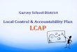 Local Control & Accountability Plan LCAP - Edl · The 2013–14 state budget package replaces the previous K– 12 finance system with a new Local Control Funding Formula (LCFF)