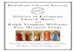 Hailsham Choral Society€¦ · Hailsham Choral Society Glories of European Church Music and Ralph Vaughan Williams Five Mystical Songs ... small band of composers who, in their time,