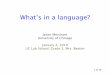 What’s in a language? - University of Chicagohome.uchicago.edu/merchant/pubs/nicholas.class4.pdf · What’s in a language? Jason Merchant ... Romanian . 8 of 46 ... Grammar rules