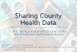 Sharing County Health Data - Esriproceedings.esri.com/library/userconf/proc17/papers/225_217.pdf · Arkansas Minority Health Commission. ... behavioral factors for health, ... Using