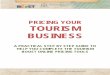 PRICING YOUR TOURISM BUSINESS - Tourism …€¦ · Correctly pricing your tourism business will help you to ... some of the factors that influence pricing are ... There is no point