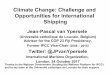 Climate Change: Challenge and Opportunities for ...€¦ · Climate Change: Challenge and Opportunities for International Shipping Jean-Pascal van Ypersele (Université catholique