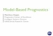 Model-Based Prognostics - LAAS · • Our definition of model-based prognostics refers simply to ... is a random variable, ... –Extended Kalman filter (nonlinear systems, additive