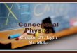 Conceptual Physics · Conceptual Physics Chapter 27: Light Mr. Miller. What is light? •Light is the visible part of the electromagnetic spectrum. 27.1 Early Concepts of Light