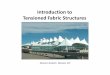 Introduction to Tensioned Fabric Structures - ASCENC · Introduction to Tensioned Fabric Structures ... • Strip Tensile, ... Flat metal roof with 3 inchs of insulation R-9 R-1 R-1