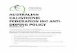 AUSTRALIAN CALISTHENIC FEDERATION INC ANTI- DOPING … · AUSTRALIAN CALISTHENIC FEDERATION INC ANTI-DOPING POLICY INTERPRETATION This Anti-Doping Policy takes effect on …