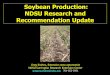 Soybean Production: NDSU Research and Recommendation .Soybean Production: NDSU Research and Recommendation