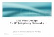 Dial Plan Design for IP Telephony Networks - cisco.com · On-Cluster Calls: Destination Directory Number (DN) is Registered with CallManager Off-Cluster Calls: External Route PatternsMust