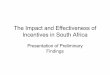 The Impact and Effectiveness of Incentives in South … · The Impact and Effectiveness of Incentives in South Africa ... •URP •UDZ •NDPG. Background ... Way Forward • More