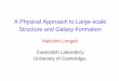 A Physical Approach to Large-scale Structure and Galaxy ...marconi/Lezioni/Cosmo13/Longair03.pdf · A Physical Approach to Large-scale Structure and Galaxy Formation Malcolm Longair