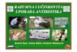 RAZUMNA I UČINKOVITA UPORABA ANTIBIOTIKA - … · uporabe antimikrobnih lijekova u veterinarskoj medicini ... • ETIKA – lijekovi posljednjeg izbora (“last resort antimicrobials”)
