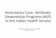 Ambulatory Care- Antibiotic Stewardship Programs … · Ambulatory Care- Antibiotic Stewardship Programs (ASP) ... Lack of indication (bronchitis, ... Plan, Do, Check, Act •Keep
