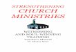 STRENGTHENING CHURCH MINISTRIES · STRENGTHENING CHURCH MINISTRIES ... The Word of God is what gives people faith when they hear it and ... are wrought in God. (John 3:19-21) Let