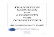 TRANSITION SERVICES For STUDENTS With DISABILITIES Transition Resources/1... · TRANSITION SERVICES For STUDENTS With ... Write the Summary of Performance . ... Students with disabilities