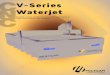 V-Series Waterjet - multicam.com · KMT Waterjet heads provide the most advanced alignment . ... Waterjet Systems has expanded our product line by adding an alternative pump technology