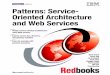 Front cover Patterns: Service- Oriented Architecture and ...€¦ · ibm.com/redbooks Patterns: Service-Oriented Architecture and Web Servicesces Mark Endrei Jenny Ang Ali Arsanjani