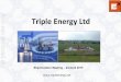 TripleEnergyLtd For personal use only - ASX · limitaon,,possible,events,,trends,and,opportuni7es,and,statements,with,respectto,possible,events ... notto,place,undue,reliance,on 