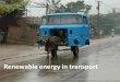 Renewable energy in transport - International Energy … · Renewable energy in transport Source: 