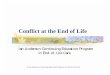 Conflict at the End of Life - CPD University of Toronto Conflict.pdf · Conflict at the End of Life ... " Often means finding a creative solution not ... " How can our behaviour as
