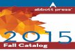 2015 - abbottpress.com · Fall Catalog 2015 ’ ... for health, prosperity, and attunement with God. Fiction PREZ A Story of Love Margaret Garrison Softcover ISBN: 9781458216625 |
