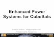 Enhanced Power Systems for CubeSats - CubeSat Kit … · President & CTO, Pumpkin, Inc. ... • Disadvantages: • Narrow operating temperature range ... ∴3.3V components became