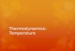 Thermodynamics: Thermal Expansion and the Ideal …€¦know if you really understood what you did! ... liquid water, and gaseous water, but wouldn't the gaseous water ... Thermal