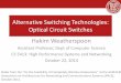 Alternative Switching Technologies: Optical Circuit ... Alternative Switching Technologies: Optical