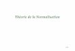Théorie de la Normalisation - dbweb.enst.frdbweb.enst.fr/teaching/INF225/INF225_5_2011.pdf · Outil mathématique permettant dʼexpliquer le processus de la « normalisation 