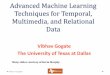 Advanced Machine Learning Techniques for Temporal, Multimedia…vgogate/tutorials/dbn-icmr13.pdf · Advanced Machine Learning Techniques for Temporal, Multimedia, and Relational Data