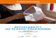 RECYCLABILITY OF PLASTIC PACKAGING - .PLASTIC PACKAGING RECYCLABILITY OF PLASTIC PACKAGING ... suitable