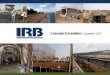 Corporate Presentation September 2016 - irb.co.in · presentation may not be all inclusive and may not contain all of the information that you may ... IRB Infrastructure Developers