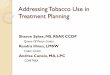 Addressing Tobacco Use in Treatment Planning .Addressing Tobacco Use in Treatment Planning Sharon