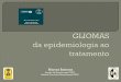 GLIOMAS da epidemiologia ao tratamento - RIHUC: …rihuc.huc.min-saude.pt/bitstream/10400.4/1302/1/gliomas cerebrais[1... · BACKGROUND: Glioblastoma, the most common primary brain