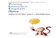 University of Cambridge ESOL Examinations Young … · University of Cambridge ESOL Examinations Young Learners English Flyers Información para candidatos