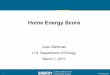 Home Energy Score - RESNET€¦ · consistent workforce standards and a ... certified provider or a BPI Building Analyst or Home ... • Home Energy Score