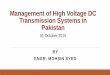 Management of High Voltage DC Transmission Systems in …€¦ · Management of High Voltage DC Transmission Systems in Pakistan ... HVDC Transmission Station Layout . ... Management