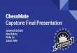 Capstone Final Presentation Jason Dahn ChessMate … · Application & Usage Designed to help visualize chess moves on the playing surface “Middle-man” between player’s thought-process